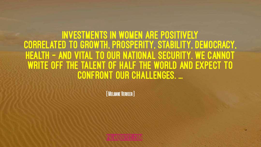 Melanne Verveer Quotes: Investments in women are positively