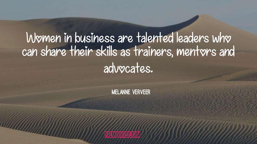 Melanne Verveer Quotes: Women in business are talented