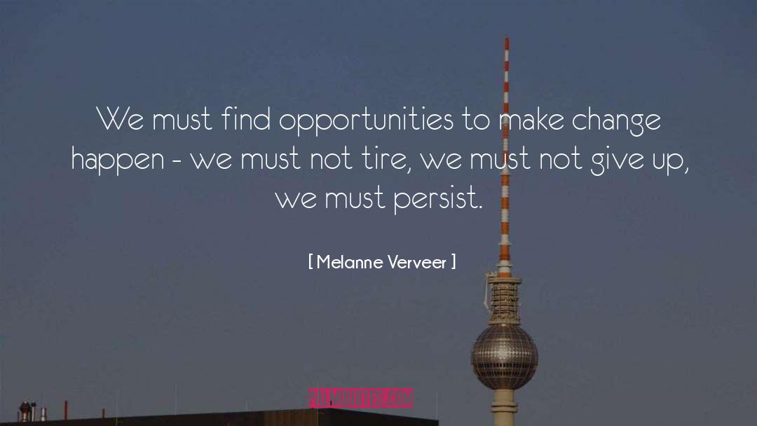 Melanne Verveer Quotes: We must find opportunities to