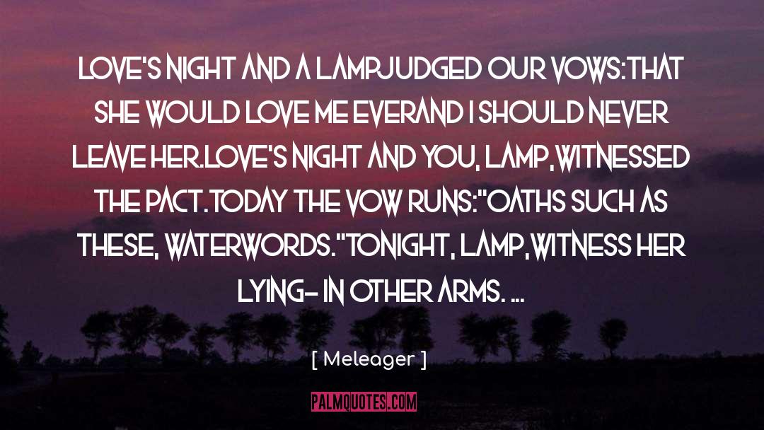 Meleager Quotes: Love's night and a lamp<br>Judged