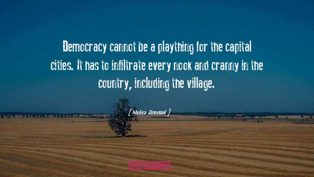 Meles Zenawi Quotes: Democracy cannot be a plaything