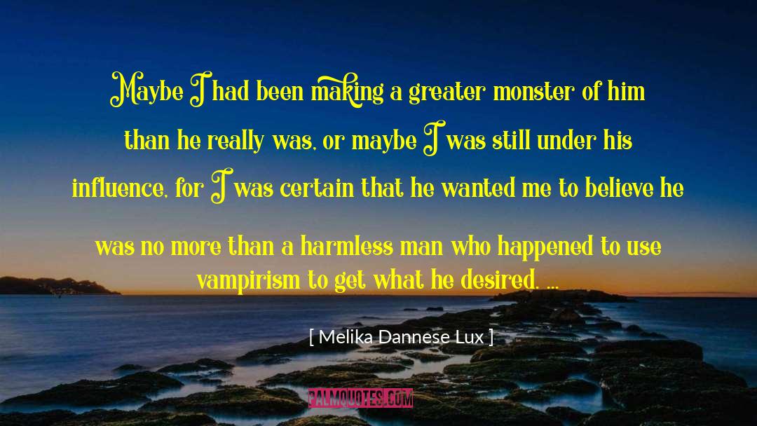 Melika Dannese Lux Quotes: Maybe I had been making