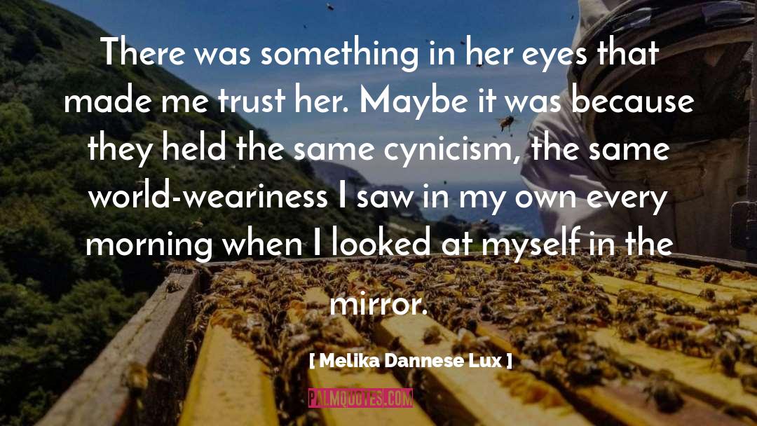Melika Dannese Lux Quotes: There was something in her