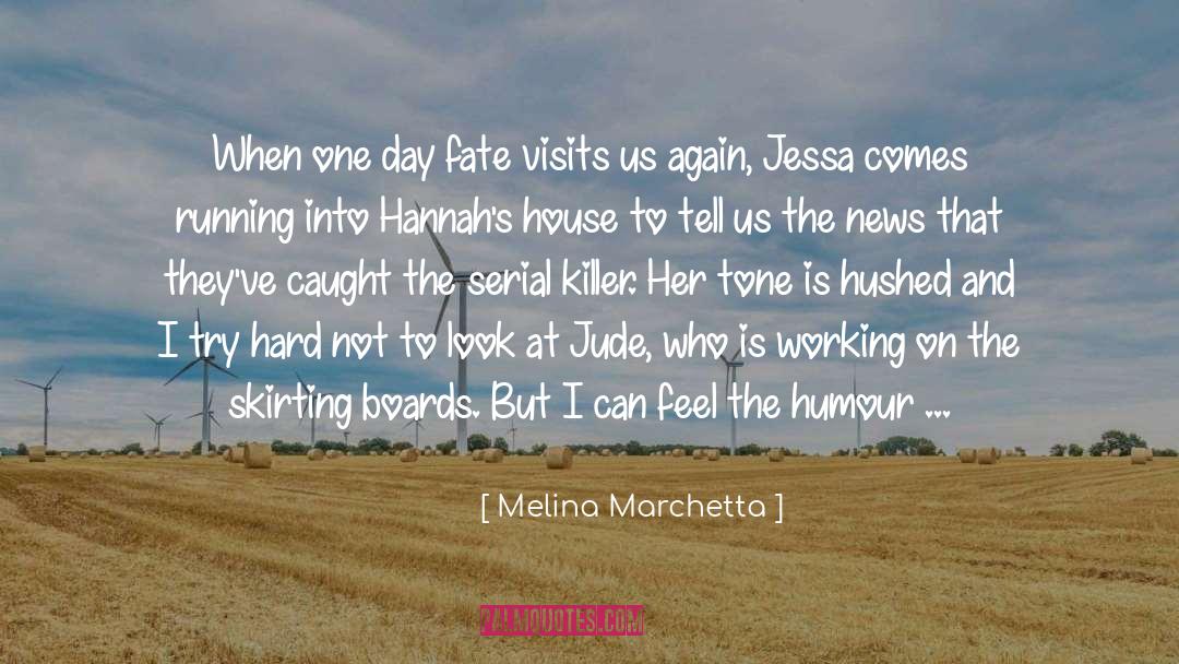 Melina Marchetta Quotes: When one day fate visits