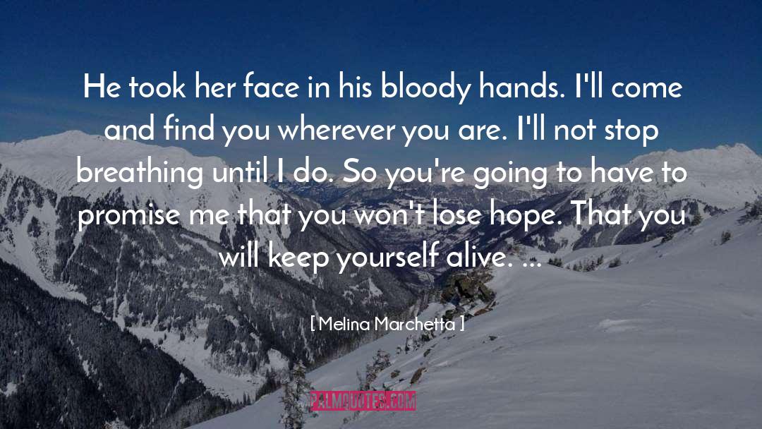 Melina Marchetta Quotes: He took her face in
