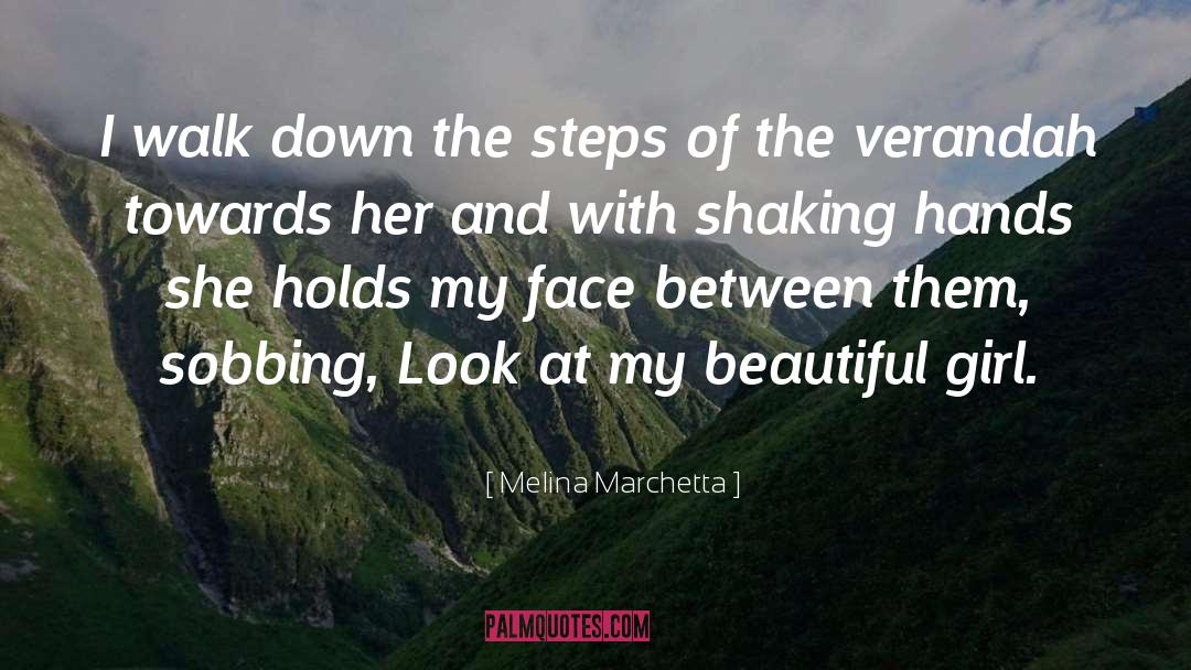 Melina Marchetta Quotes: I walk down the steps