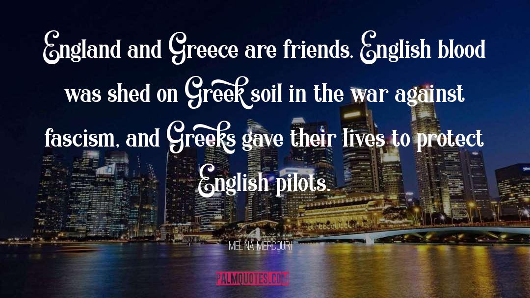 Melina Mercouri Quotes: England and Greece are friends.