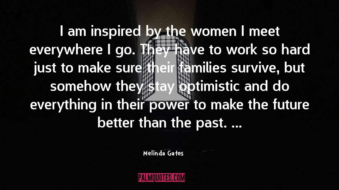 Melinda Gates Quotes: I am inspired by the