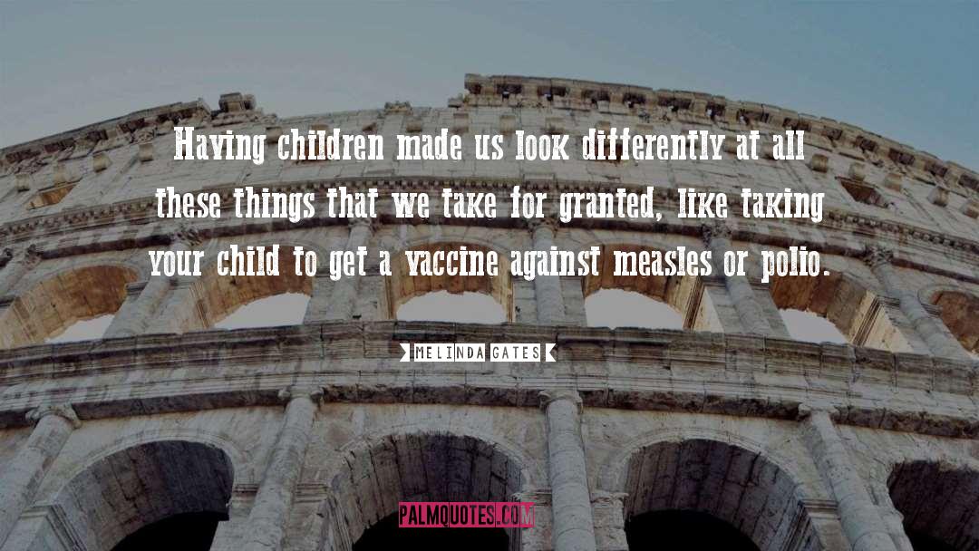 Melinda Gates Quotes: Having children made us look