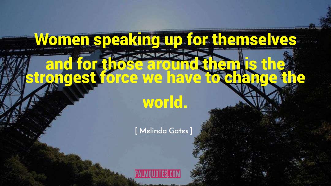 Melinda Gates Quotes: Women speaking up for themselves
