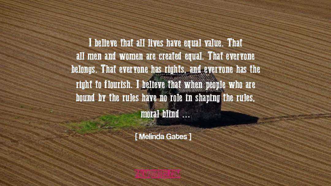 Melinda Gates Quotes: I believe that all lives