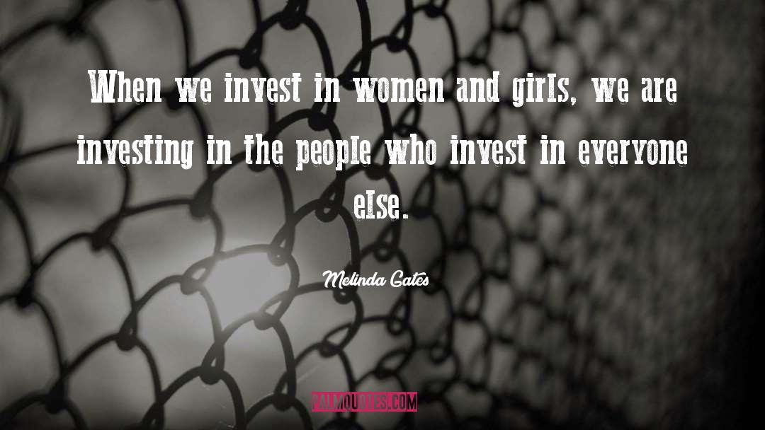 Melinda Gates Quotes: When we invest in women