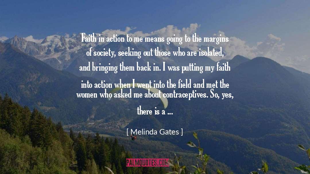 Melinda Gates Quotes: Faith in action to me