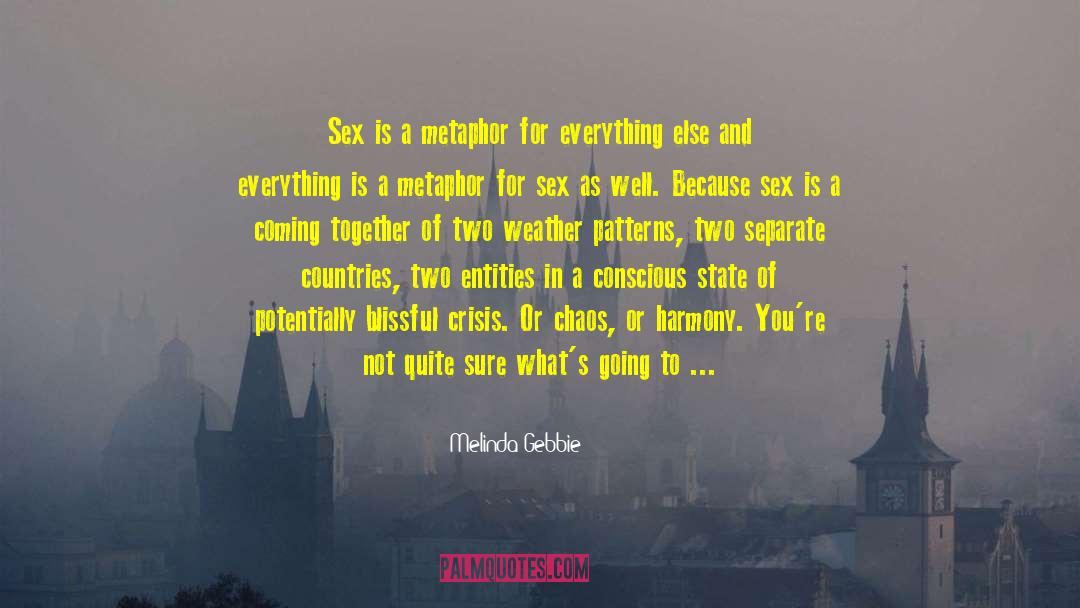 Melinda Gebbie Quotes: Sex is a metaphor for