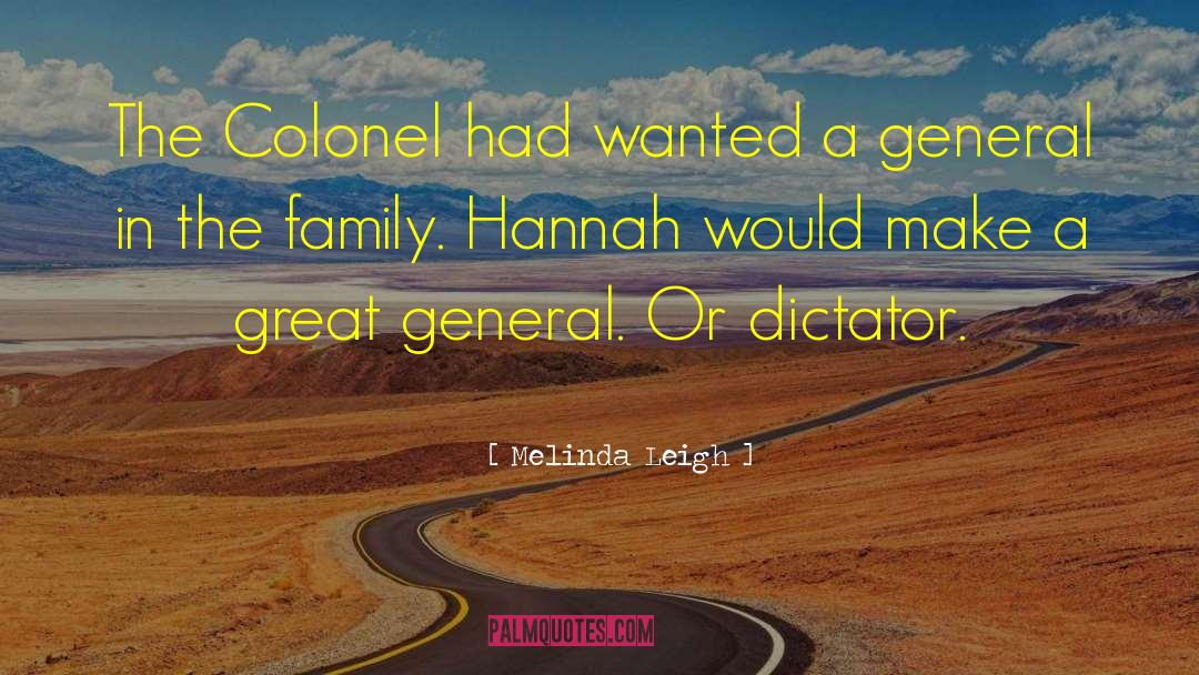 Melinda Leigh Quotes: The Colonel had wanted a