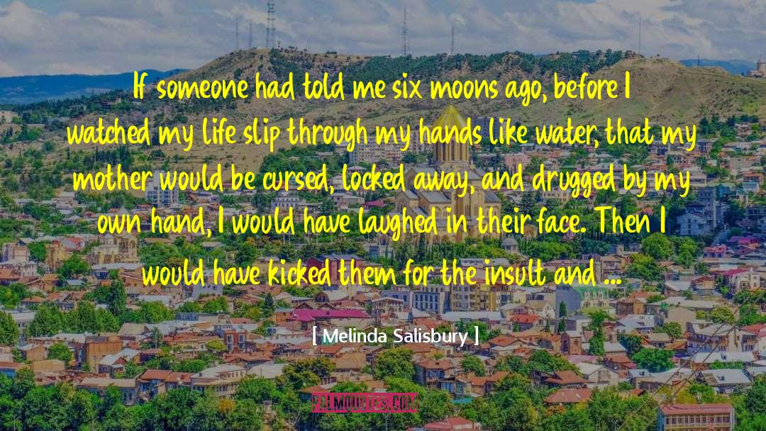 Melinda Salisbury Quotes: If someone had told me