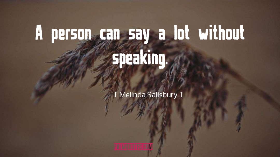 Melinda Salisbury Quotes: A person can say a