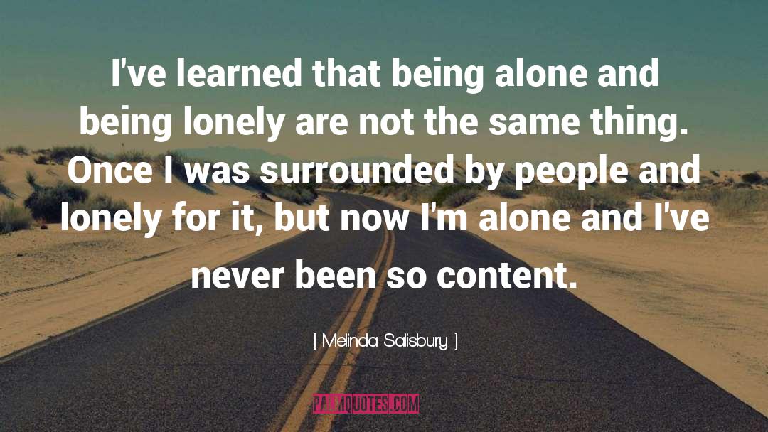 Melinda Salisbury Quotes: I've learned that being alone