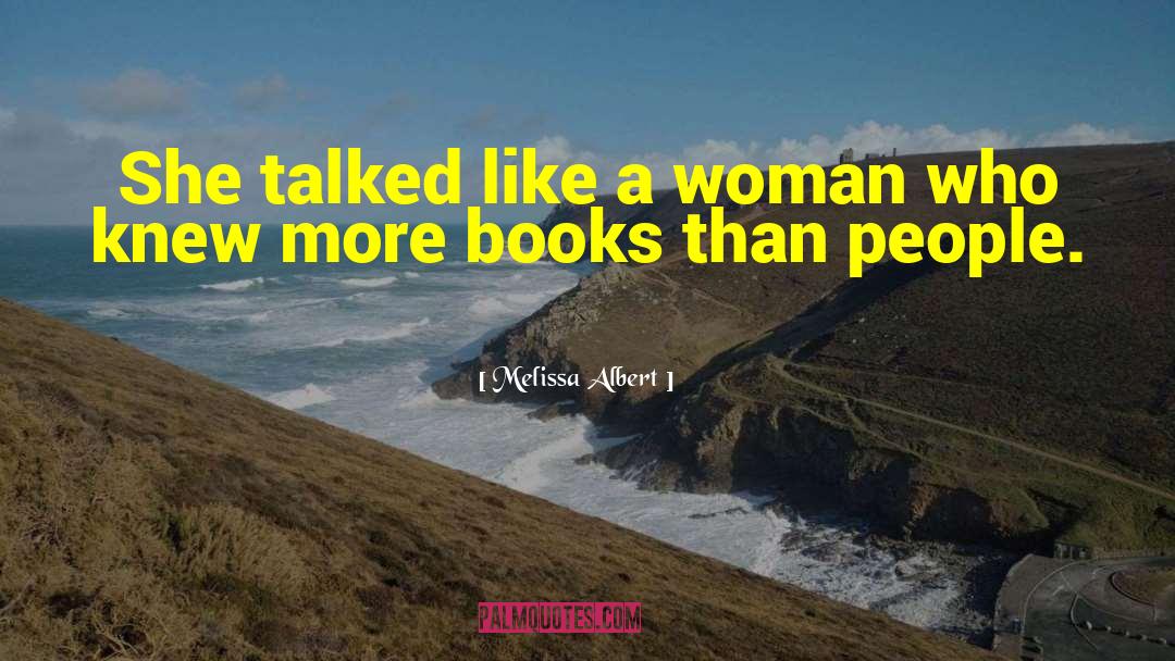 Melissa Albert Quotes: She talked like a woman