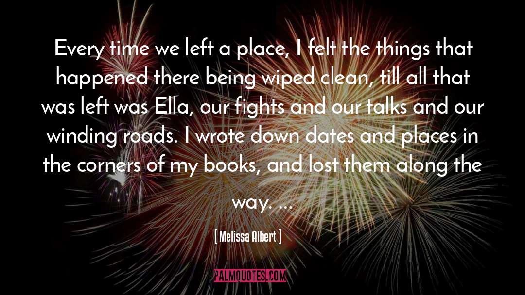 Melissa Albert Quotes: Every time we left a