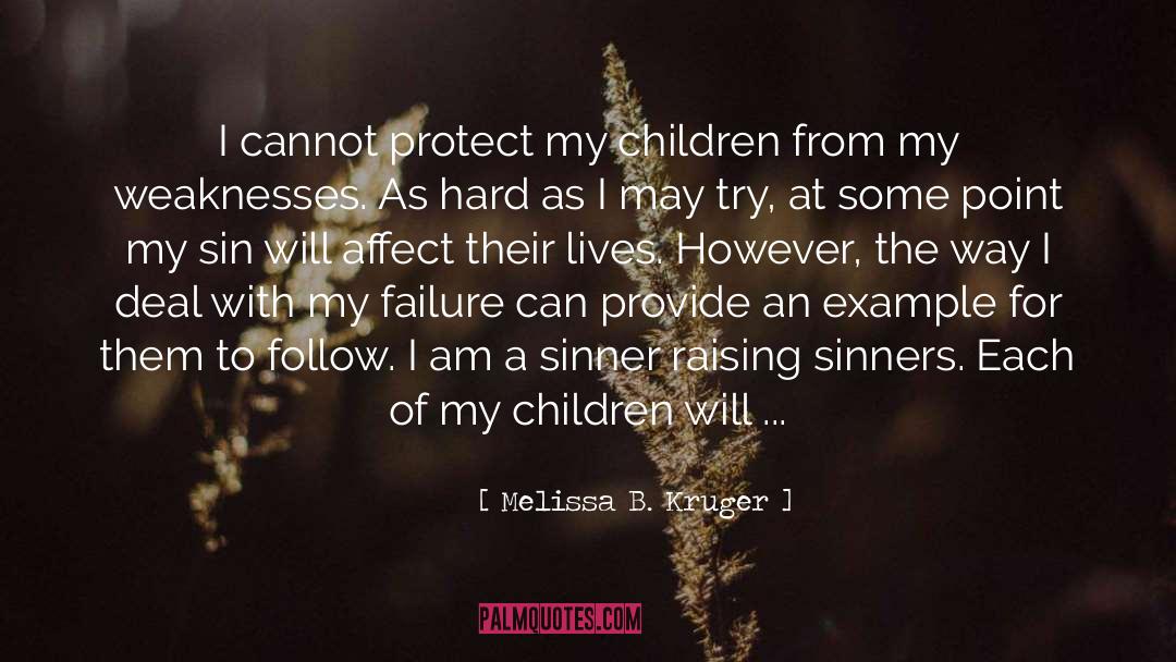 Melissa B. Kruger Quotes: I cannot protect my children