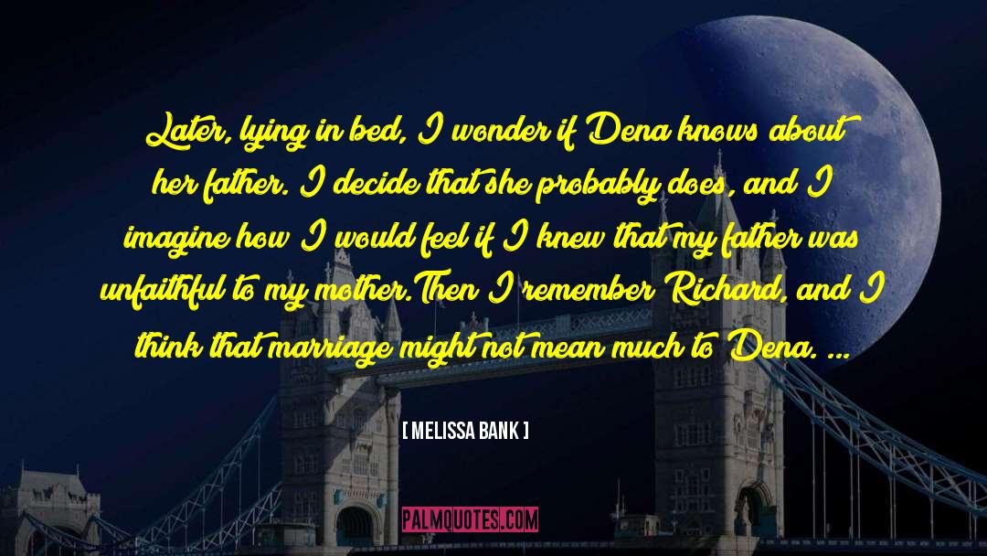 Melissa Bank Quotes: Later, lying in bed, I