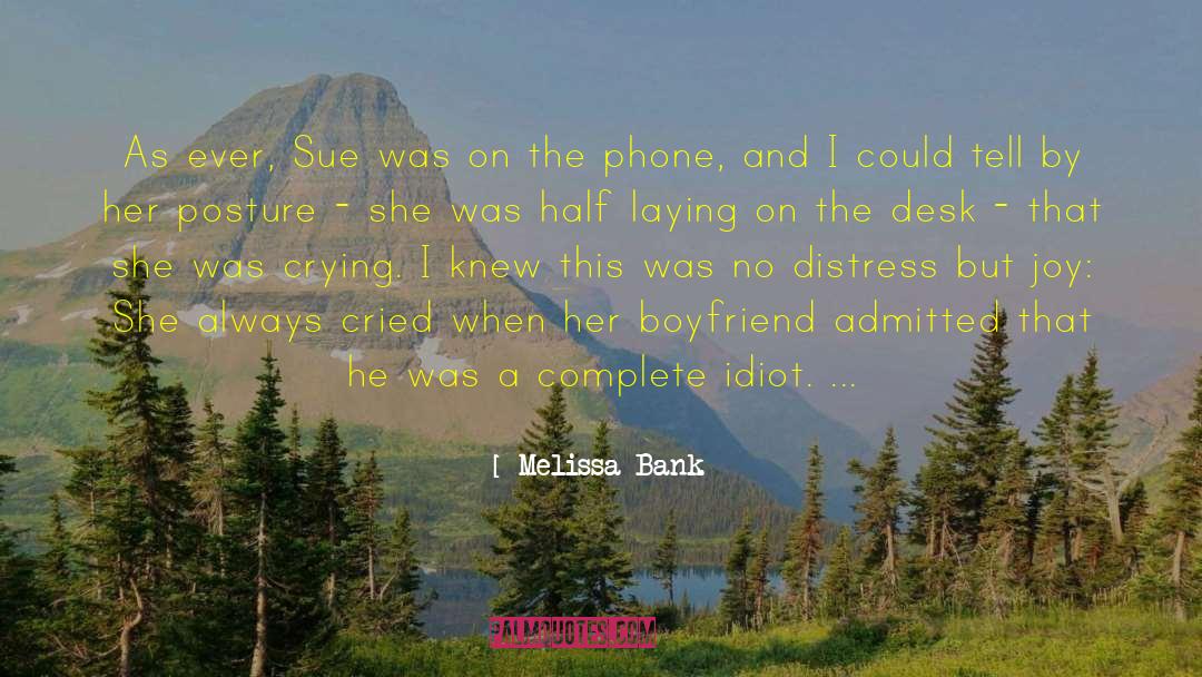 Melissa Bank Quotes: As ever, Sue was on