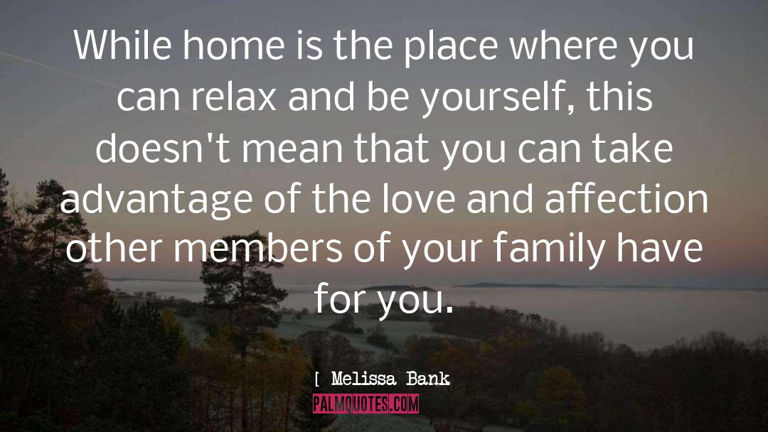 Melissa Bank Quotes: While home is the place