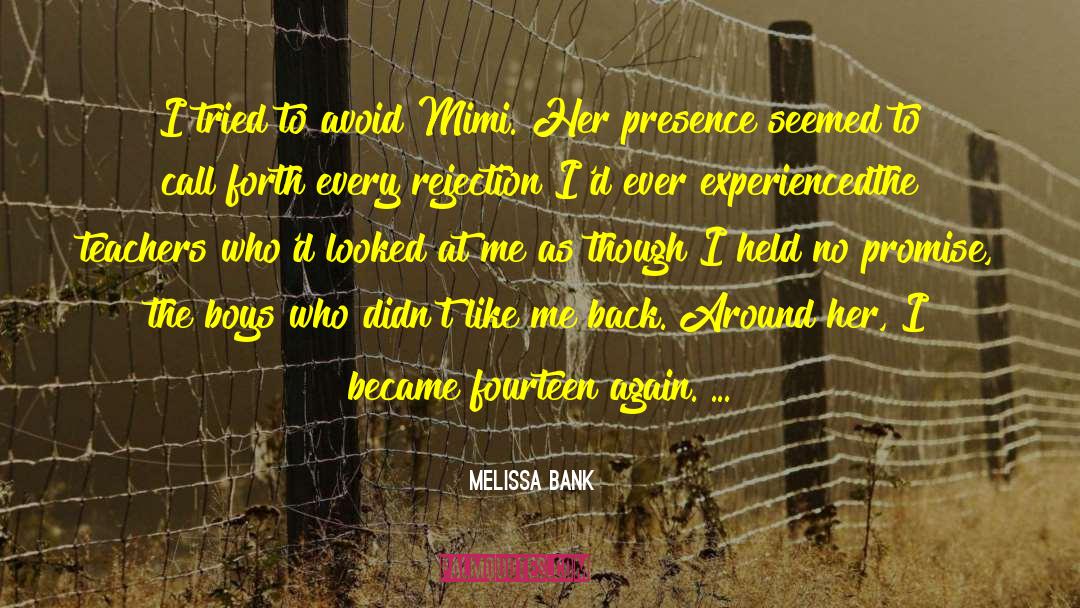 Melissa Bank Quotes: I tried to avoid Mimi.