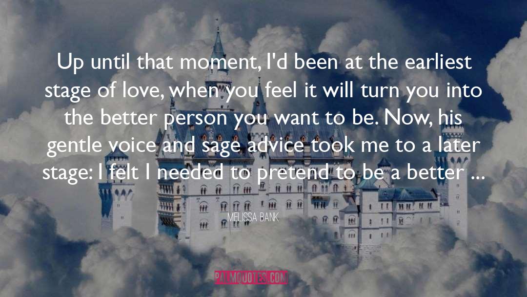 Melissa Bank Quotes: Up until that moment, I'd