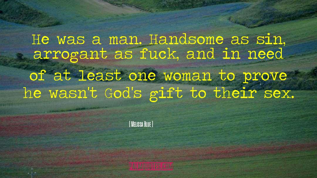 Melissa Blue Quotes: He was a man. Handsome
