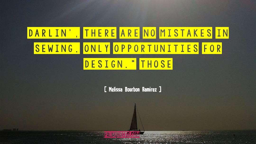 Melissa Bourbon Ramirez Quotes: Darlin', there are no mistakes