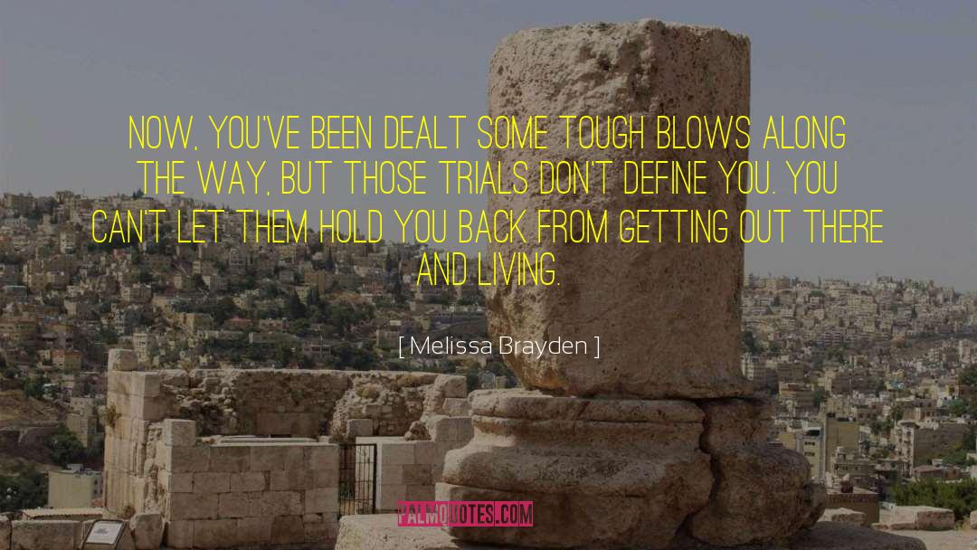 Melissa Brayden Quotes: Now, you've been dealt some