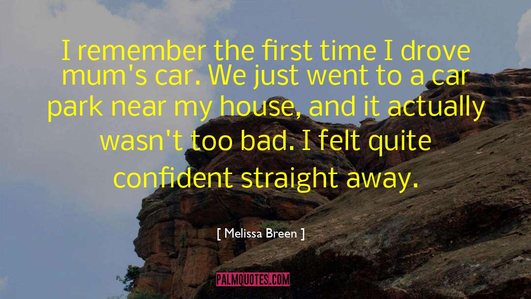 Melissa Breen Quotes: I remember the first time