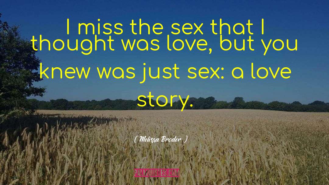 Melissa Broder Quotes: I miss the sex that