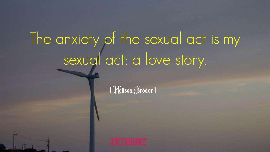 Melissa Broder Quotes: The anxiety of the sexual