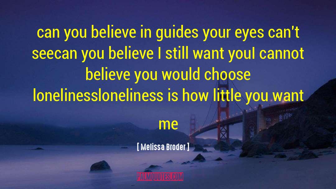 Melissa Broder Quotes: can you believe in guides