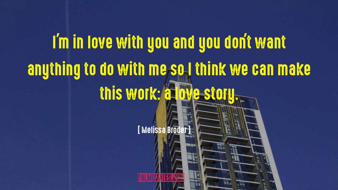 Melissa Broder Quotes: I'm in love with you