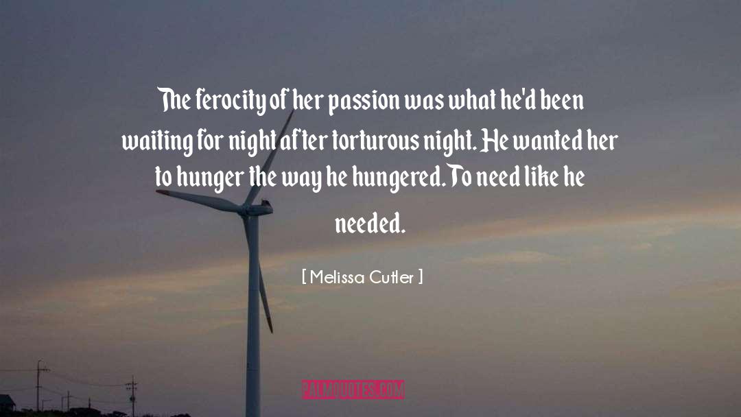 Melissa Cutler Quotes: The ferocity of her passion