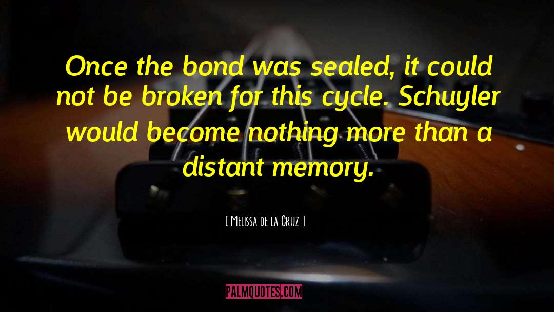 Melissa De La Cruz Quotes: Once the bond was sealed,