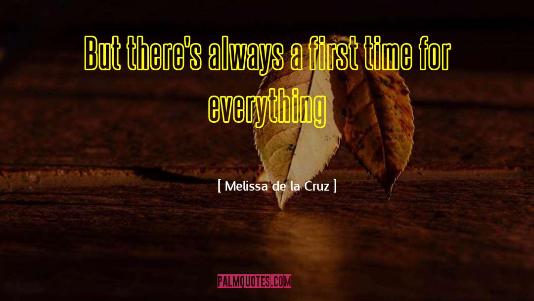 Melissa De La Cruz Quotes: But there's always a first