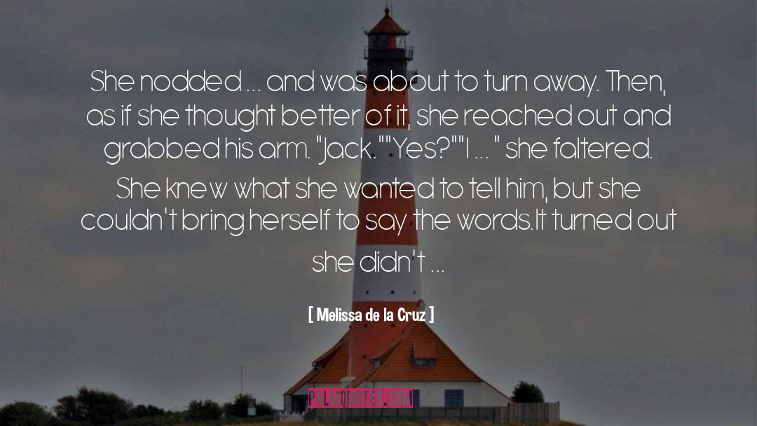 Melissa De La Cruz Quotes: She nodded ... and was