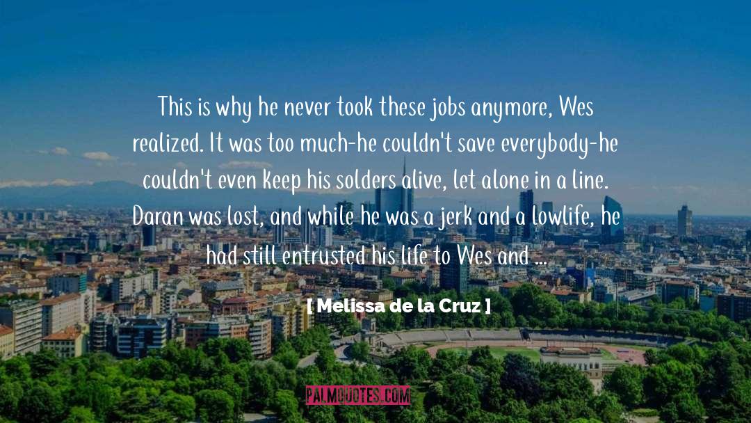 Melissa De La Cruz Quotes: This is why he never