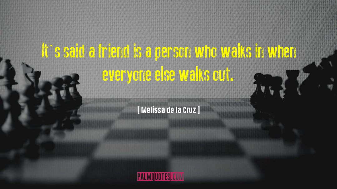 Melissa De La Cruz Quotes: It's said a friend is