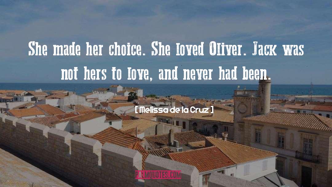 Melissa De La Cruz Quotes: She made her choice. She