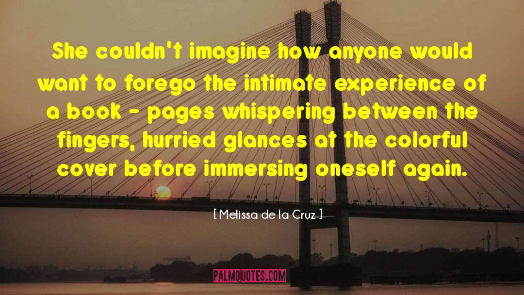 Melissa De La Cruz Quotes: She couldn't imagine how anyone