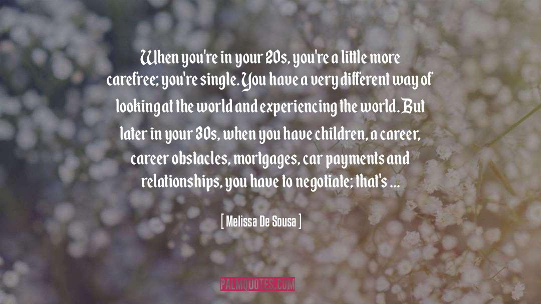 Melissa De Sousa Quotes: When you're in your 20s,