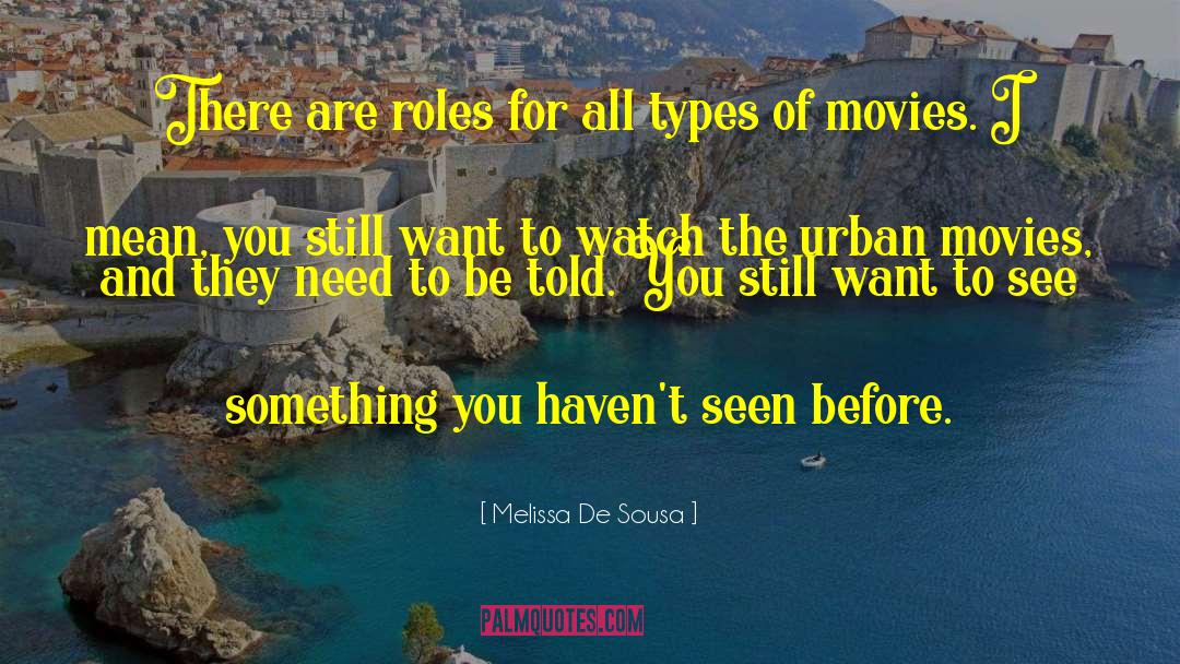 Melissa De Sousa Quotes: There are roles for all