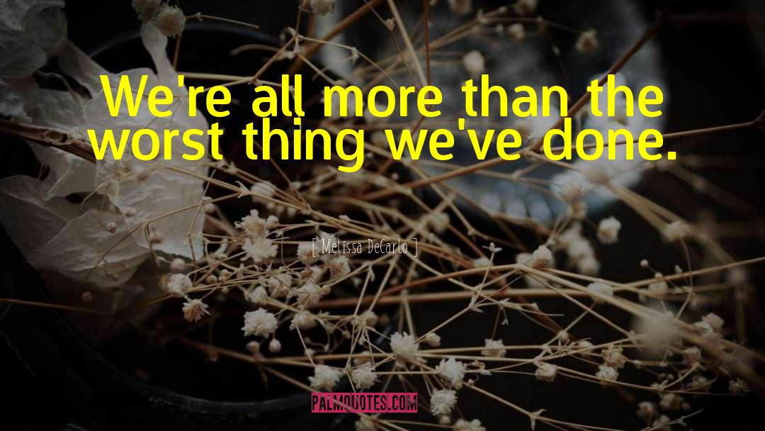 Melissa DeCarlo Quotes: We're all more than the