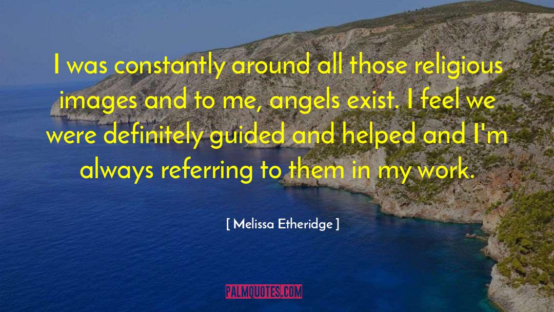 Melissa Etheridge Quotes: I was constantly around all